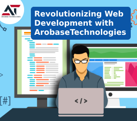 Revolutionizing Web Development with ArobaseTechnologies