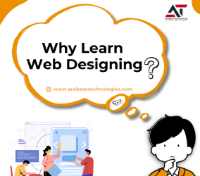 Why Learn Web Designing? Unlock the Future with Arobase Technologies